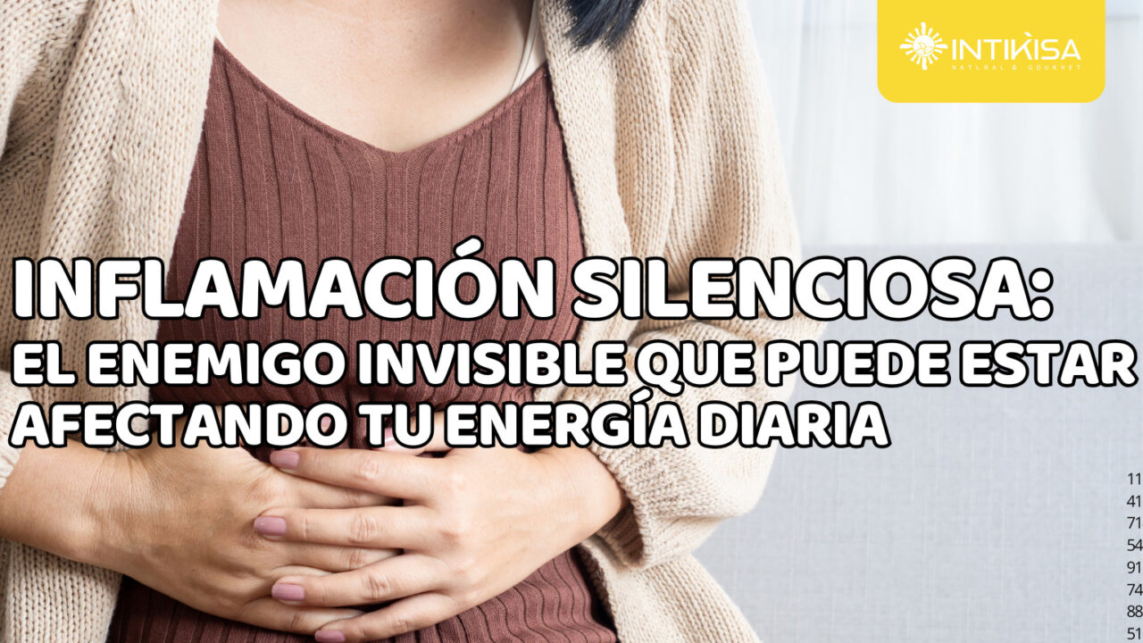 Inflamación silenciosa el enemigo invisible que puede estar afectando tu energía diaria