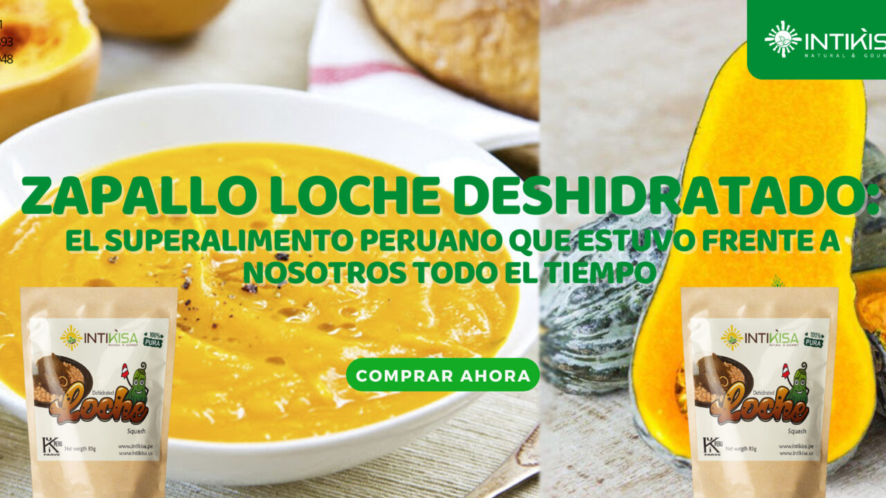 Zapallo Loche Deshidratado: El Superalimento Peruano que Estuvo Frente a Nosotros Todo el Tiempo